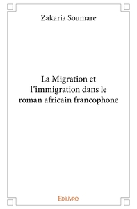 La Migration et l'Immigration dans le roman africain francophone