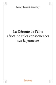 La De route de l'e lite africaine et les conse quences sur la jeunesse