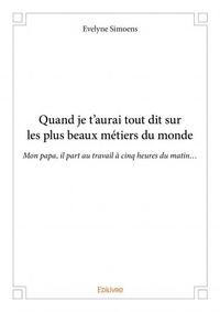 Quand je t'aurai tout dit sur les plus beaux métiers du monde