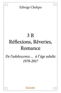 3 r réflexions, rêveries, romance