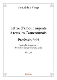 Lettre d'amour urgente à tous les camerounais - professio fidei vol. 2/6