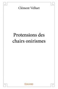 Protensions des chairs onirismes