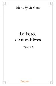 La force de mes rêves –