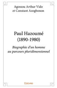 Paul Hazoumé (1890-1980): biographie d'un homme au parcours pluridimensionnel