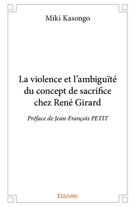 La violence et l'ambiguïté du concept de sacrifice chez René Girard