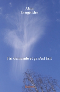 J'ai demandé et ça s'est fait
