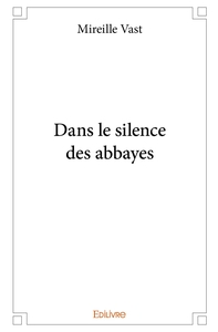Dans le silence des abbayes