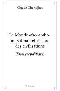Le Monde afro-arabo-musulman et le choc des civilisations