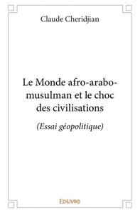 Le monde afro arabo musulman et le choc des civilisations