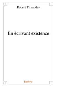 En écrivant existence