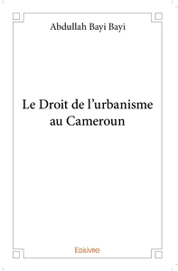 Le Droit de l'urbanisme au Cameroun