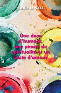 Une dose d'humour, une pincée de spiritualité et un zeste d'amour