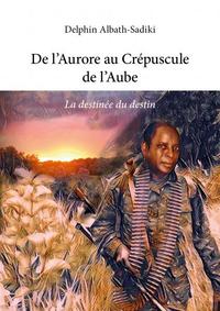 De l'aurore au crépuscule de l'aube