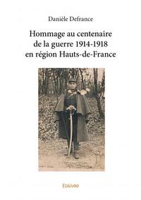 Hommage au centenaire de la guerre 1914 1918 en région hauts de france