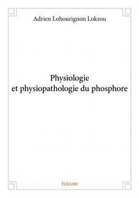 Physiologie et physiopathologie du phosphore
