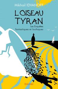 L'oiseau tyran...