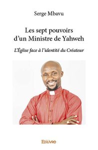 Les sept pouvoirs d'un ministre de yahweh