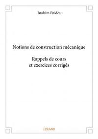 Notions de construction mécanique - rappels de cours et exercices corrigés
