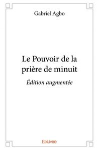 Le pouvoir de la prière de minuit - édition augmentée