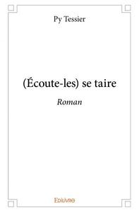 (écoute les) se taire