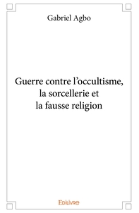 Guerre contre l'occultisme, la sorcellerie et la fausse religion
