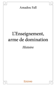 L'Enseignement, arme de domination
