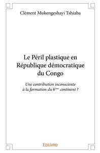Le Péril plastique en République démocratique du Congo