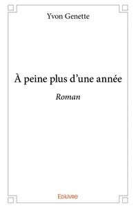 à peine plus d'une année