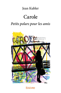 Carole - petits polars pour les amis