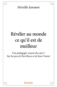 Révéler au monde ce qu'il est de meilleur