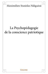 LA PSYCHOPEDAGOGIE DE LA CONSCIENCE PATRIOTIQUE