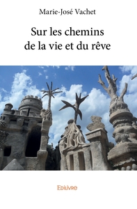 Sur les chemins de la vie et du rêve