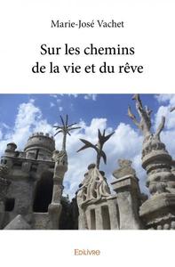 Sur les chemins de la vie et du rêve