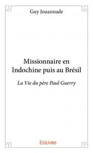 Missionnaire en indochine puis au brésil