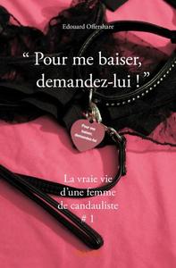 « pour me baiser, demandez lui ! »