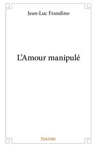 L'amour manipulé