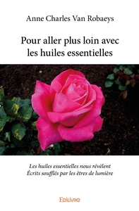Pour aller plus loin avec les huiles essentielles