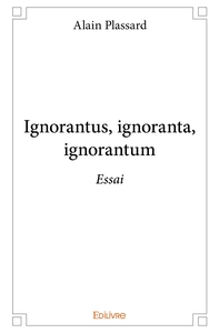 Ignorantus, ignoranta, ignorantum