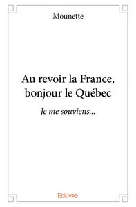 Au revoir la france, bonjour le québec