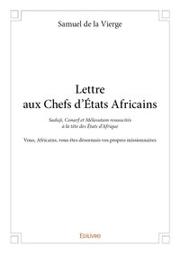 Lettre aux chefs d’états africainssaduji, conarf et mélasutam ressuscités à la tête des états d'afrique