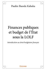 Finances publiques et budget de l'État sous la LOLF
