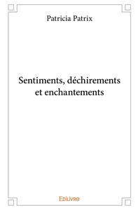 Sentiments, déchirements et enchantements
