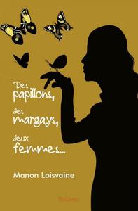 Des papillons, des margays, deux femmes...