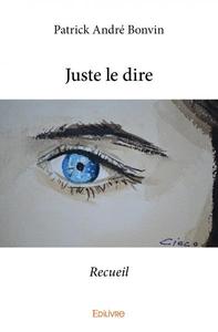 Juste le dire