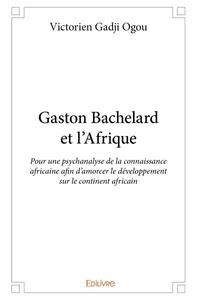 Gaston bachelard et l'afrique
