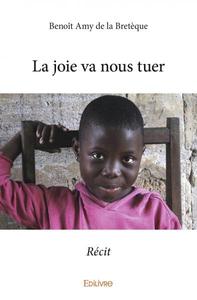 La joie va nous tuer