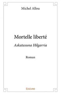 Mortelle liberté