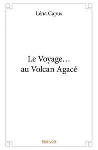 Le voyage... au volcan agacé