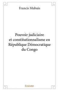 Pouvoir judiciaire et constitutionnalisme en république démocratique du congo