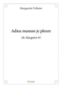 Adieu maman je pleure